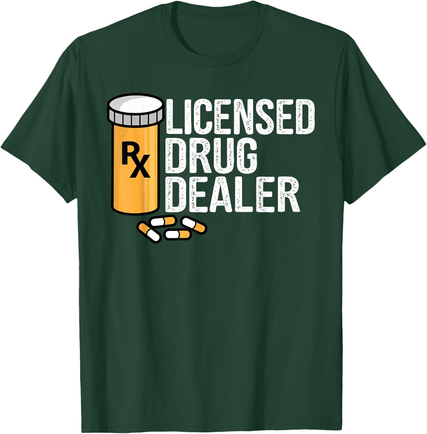 Rx Licensed Drug Dealer Funny Pharmacists Drug Store Gift T-Shirt - T-Shirt | Forest