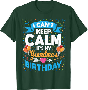 I Can't Keep Calm It's My Grandma Birthday T-Shirt - T-Shirt | Forest