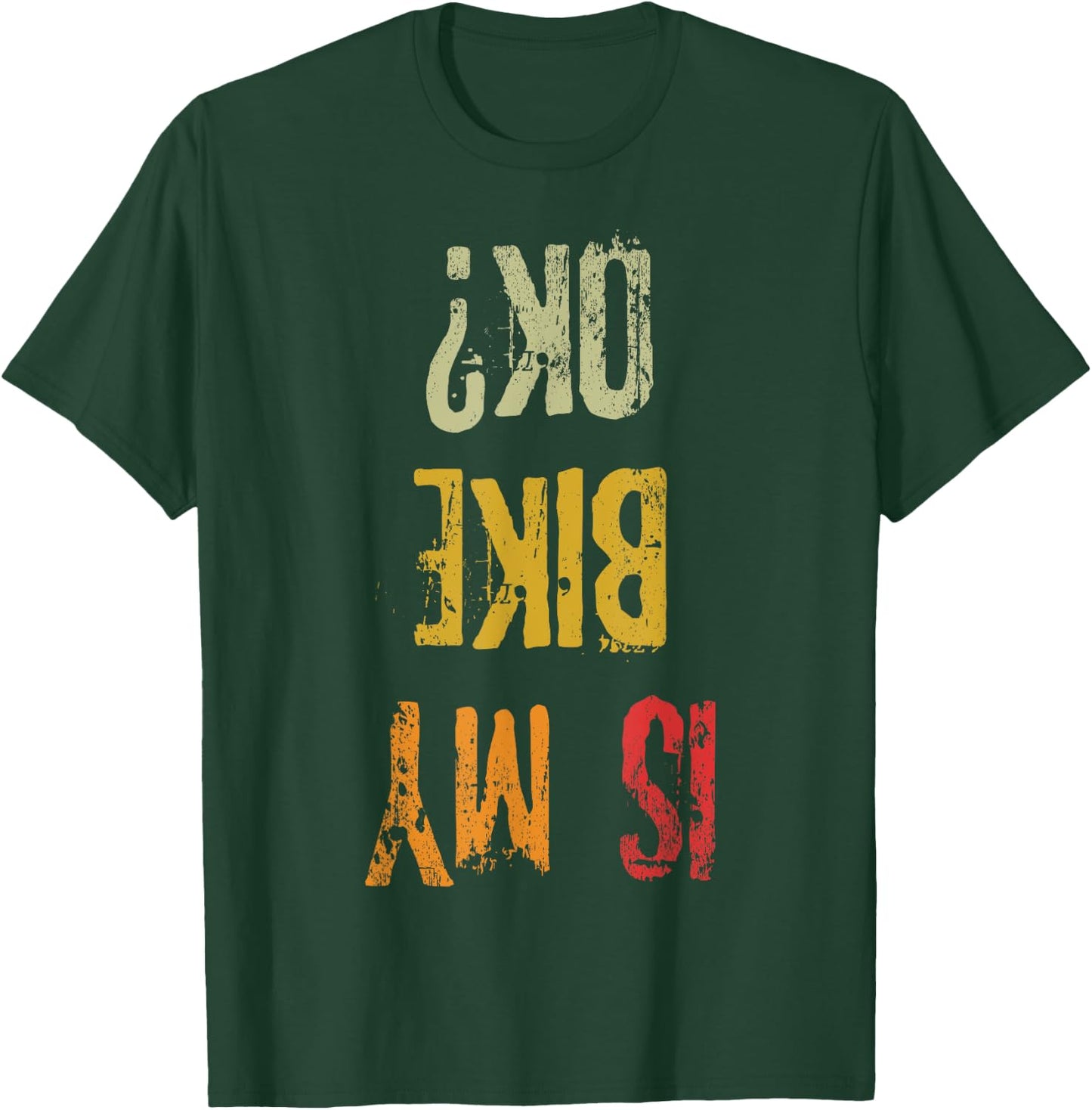 Ist My Bike Ok Retro Adult Funny Cycling Biker T-Shirt - T-Shirt | Forest