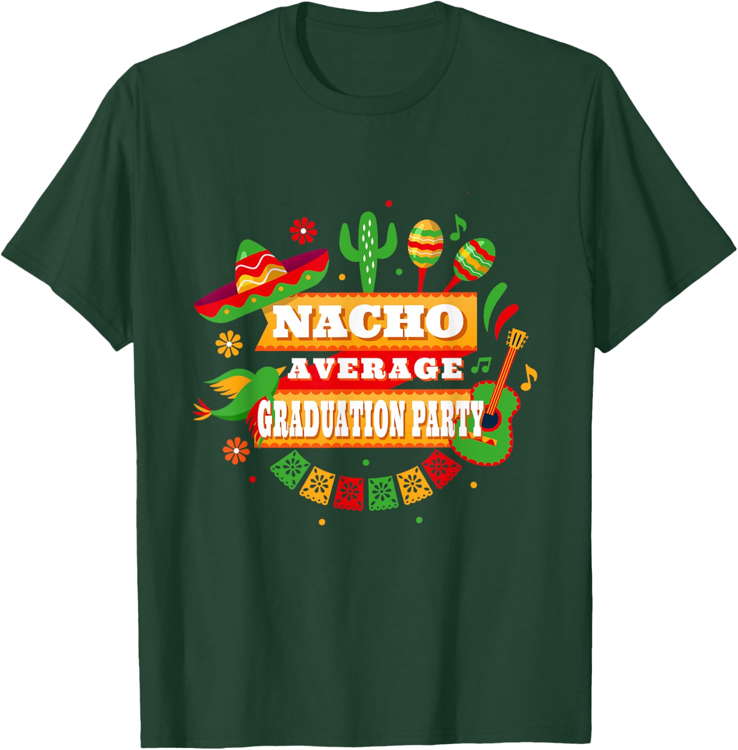 Nacho Average Graduation Party Cinco De Mayo T-Shirt - T-Shirt | Forest