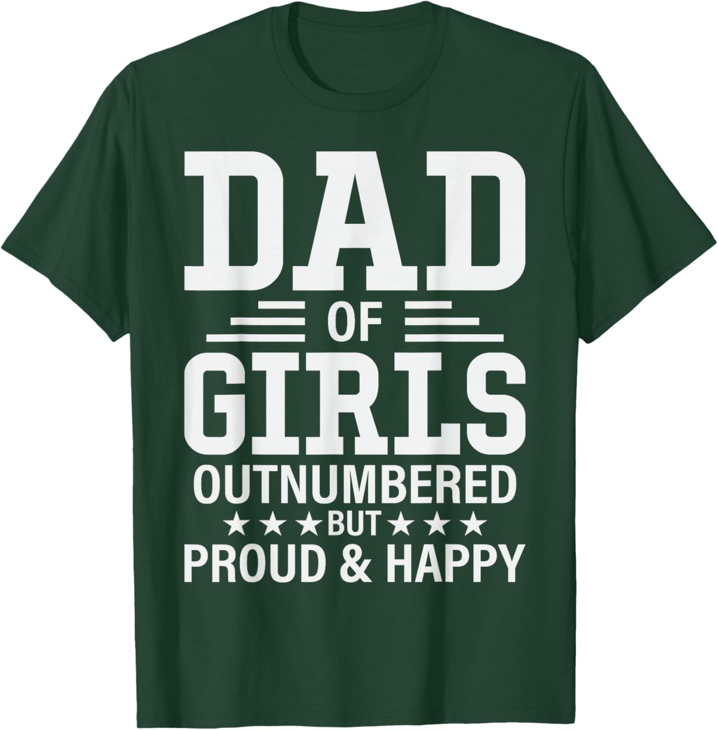 Funny Dad Of Girls Outnumbered Pun Proud New Daddy of Girls T-Shirt - T-Shirt | Forest