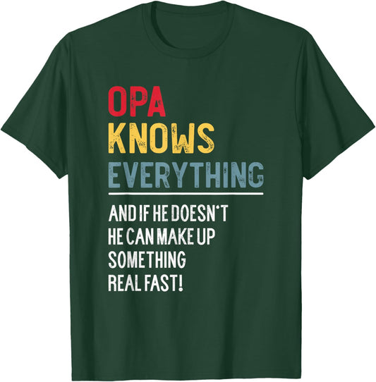 Funny Opa Knows Everything Father's Day for Grandpa T-Shirt - T-Shirt | Forest