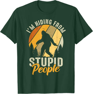 I'm Hiding From Stupid People Funny Vintage Bigfoot T-Shirt - T-Shirt | Forest