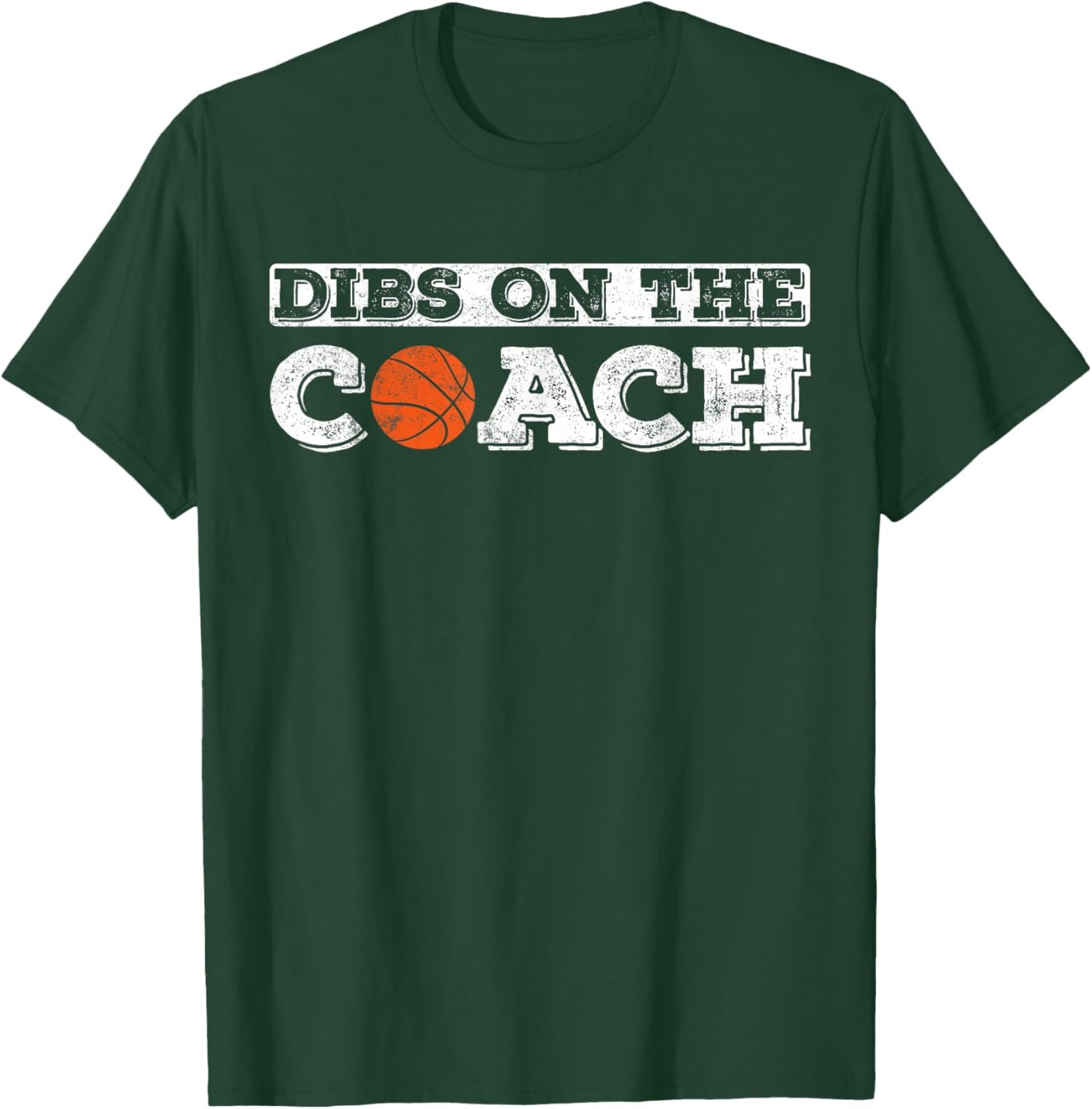 Dibs On The Coach for basketball Coaches wife or daughter T-Shirt - T-Shirt | Forest
