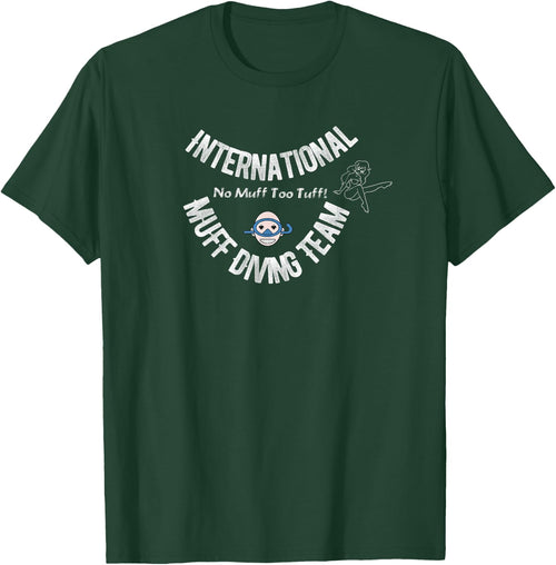 International Muff Diving Team No Muff Too Tuff Funny Shirt