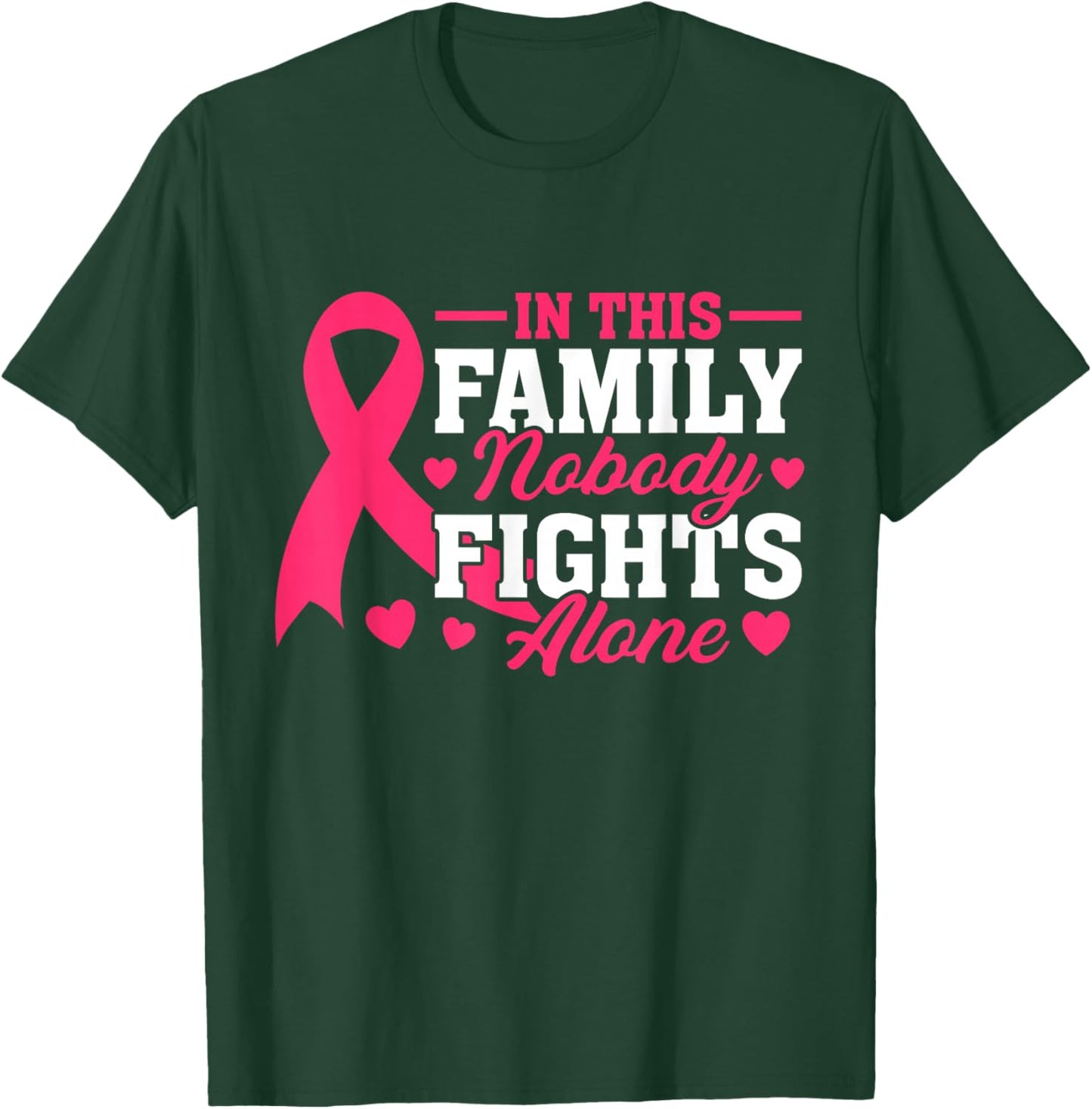 In This Family Nobody Fights Alone Breast Cancer Awareness T-Shirt - T-Shirt | Forest