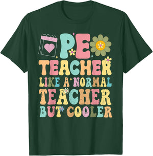 PE Teacher Like a Normal Teacher But Cooler appreciation Men Women Kids T-Shirt - T-Shirt | Forest