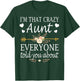 I'm That Crazy Aunt Everyone Told You About Mother's Day T-Shirt - T-Shirt | Forest