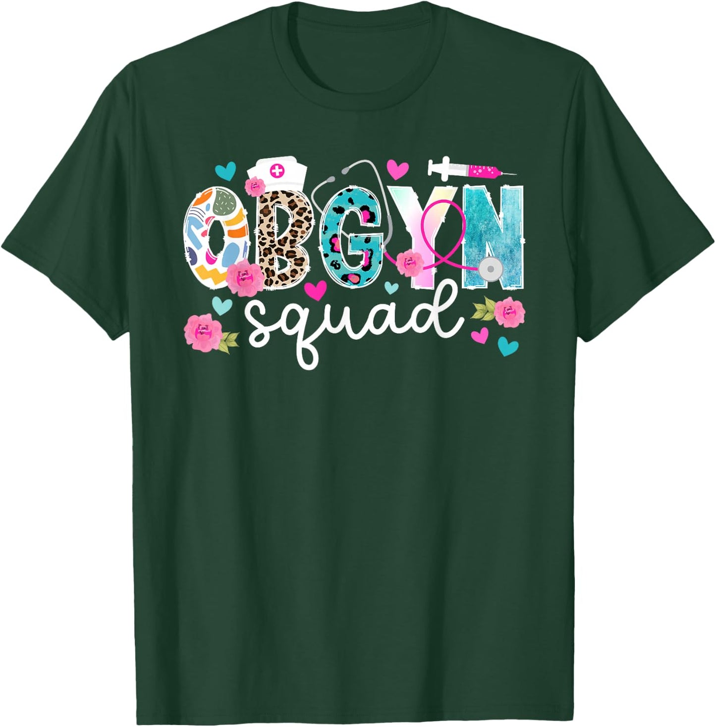 OBGYN Squad OBGYN Appreciation OB-GYN Best OBGYN OB/GYN Crew T-Shirt - T-Shirt | Forest