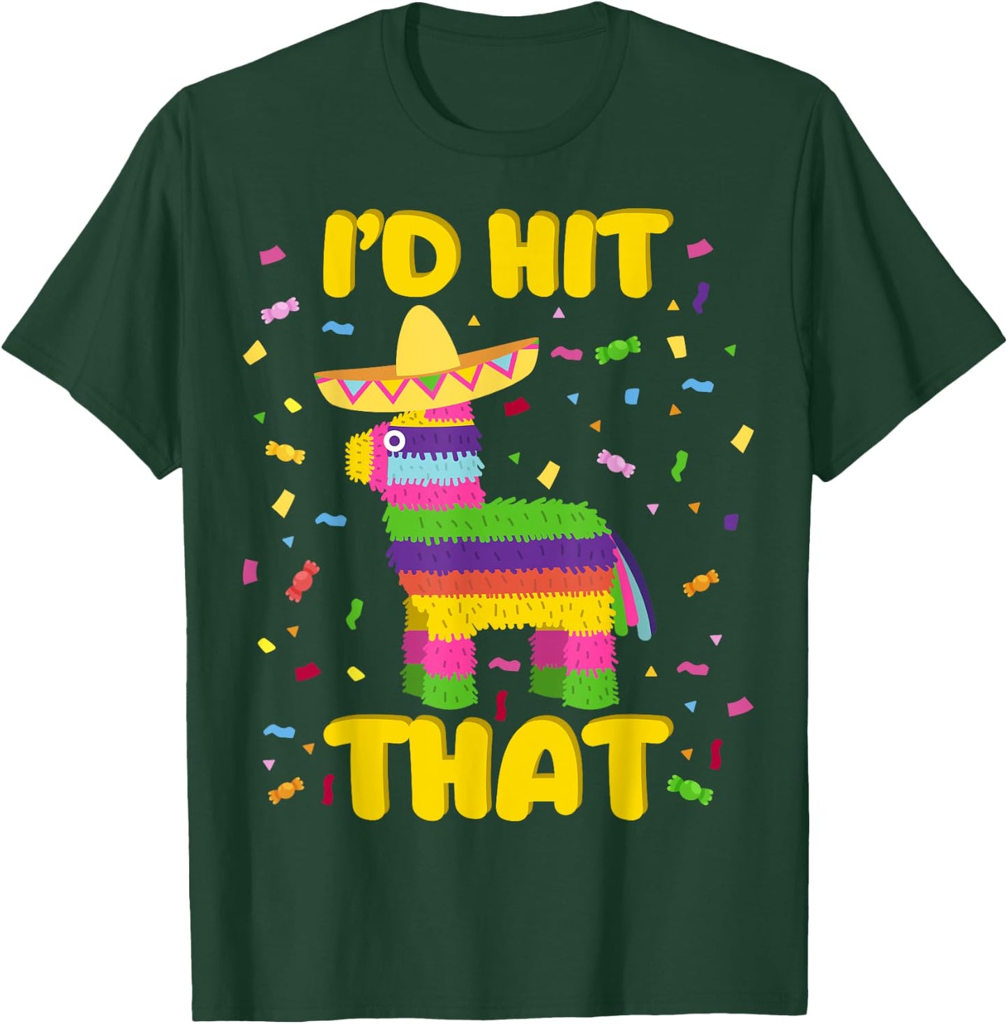 Cinco de Mayo Party I'd Hit That Pinatas T-Shirt - T-Shirt | Forest