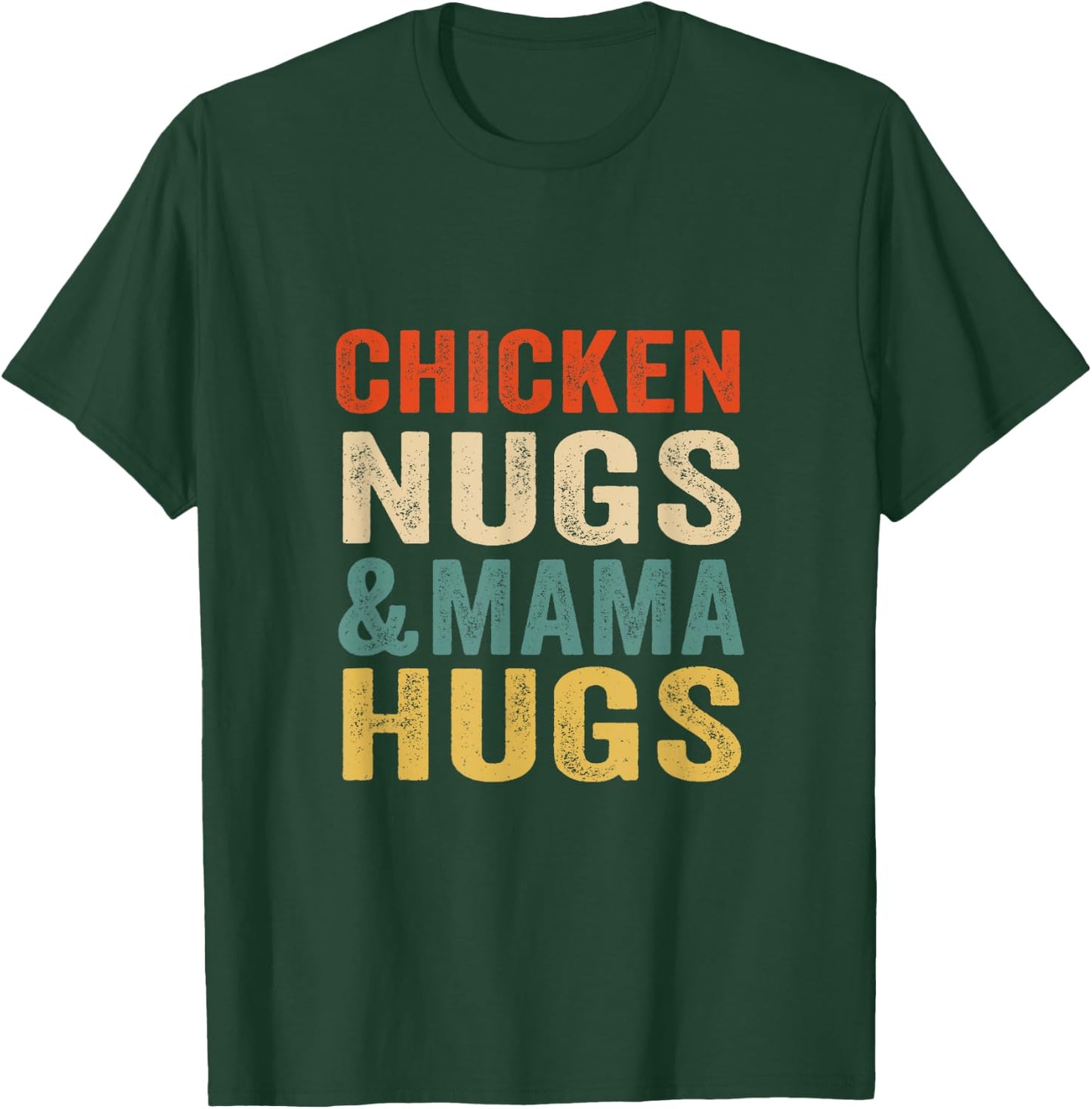 Chicken Nugs and Mama Hugs Toddler for Chicken Nugget Lover T-Shirt - T-Shirt | Forest