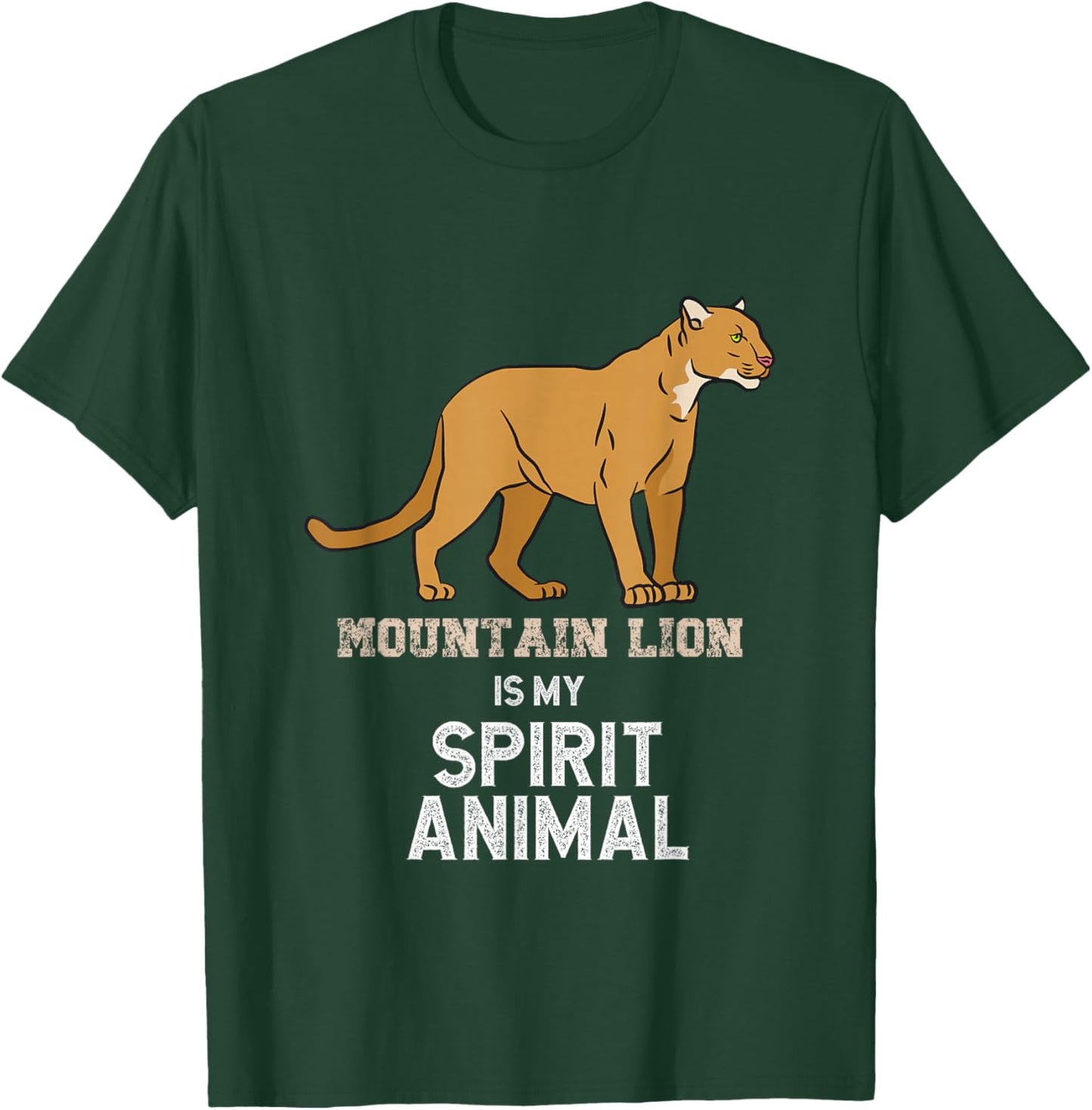 Mountain Lion is my Spirit Animal Graphic Funny Men Women T-Shirt - T-Shirt | Forest