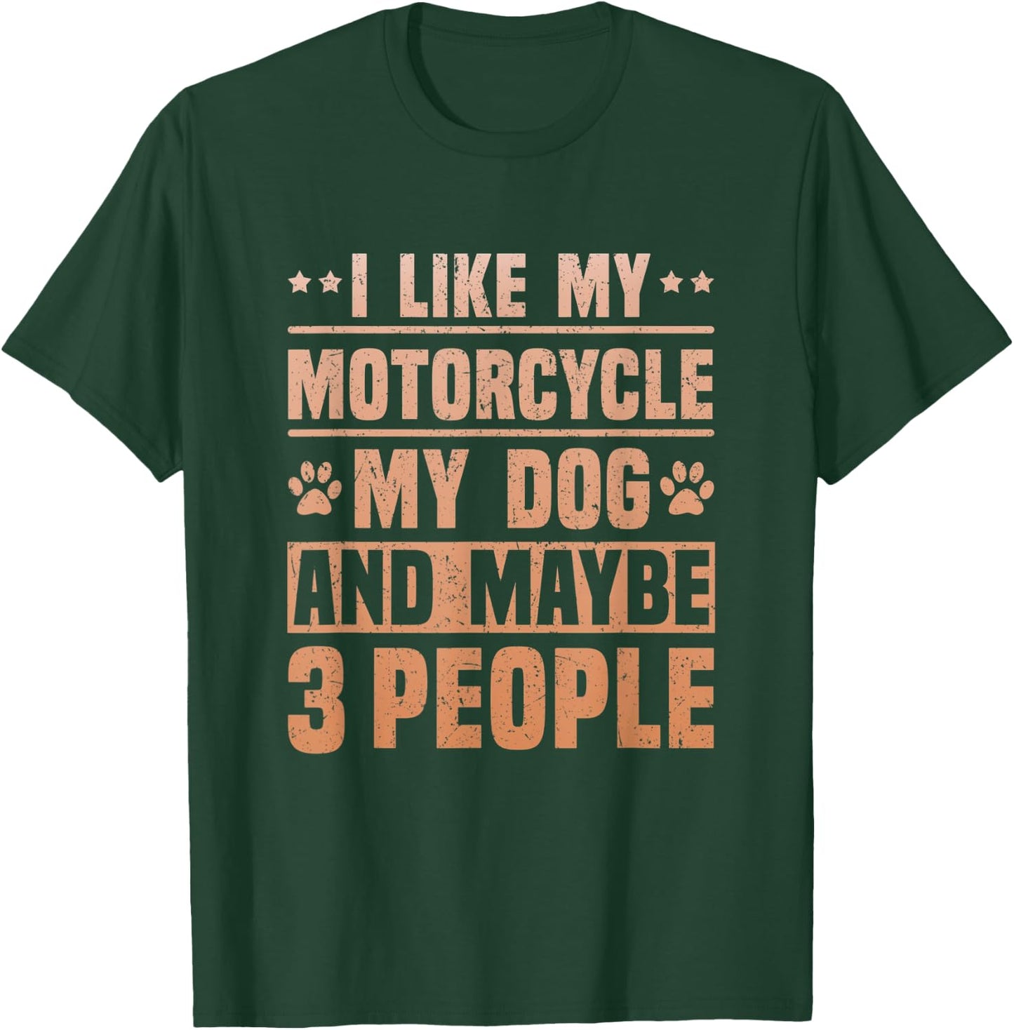 I Like my Motorcycle My Dog and Maybe 3 People Funny Biker Women T-Shirt - T-Shirt | Forest