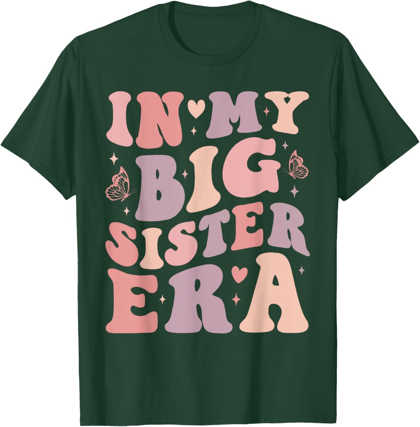My Big Sister Era Big Sis Girls Kids Announcement Pregnancy T-Shirt - T-Shirt | Forest