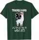 Funny Trauma Llama EMT design Medic EMS Alpaca your wound T-Shirt - T-Shirt | Forest