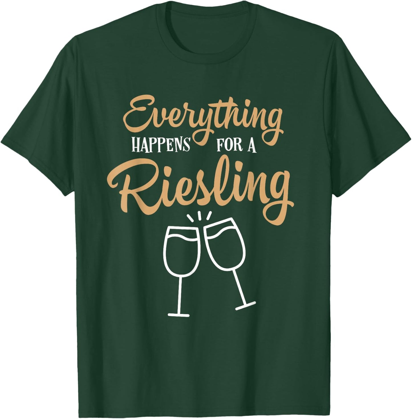 Everything Happens For A Riesling Wine Lovers T-Shirt - T-Shirt | Forest