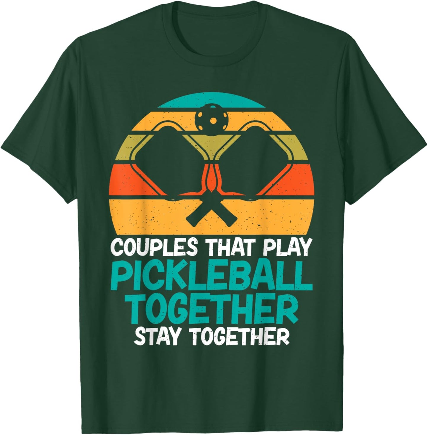 Couples that play Pickleball together stay together Couple T-Shirt - T-Shirt | Forest
