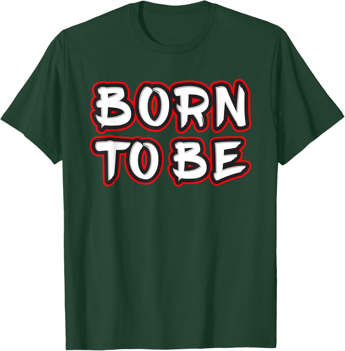 Born To Be T-Shirt - T-Shirt | Forest