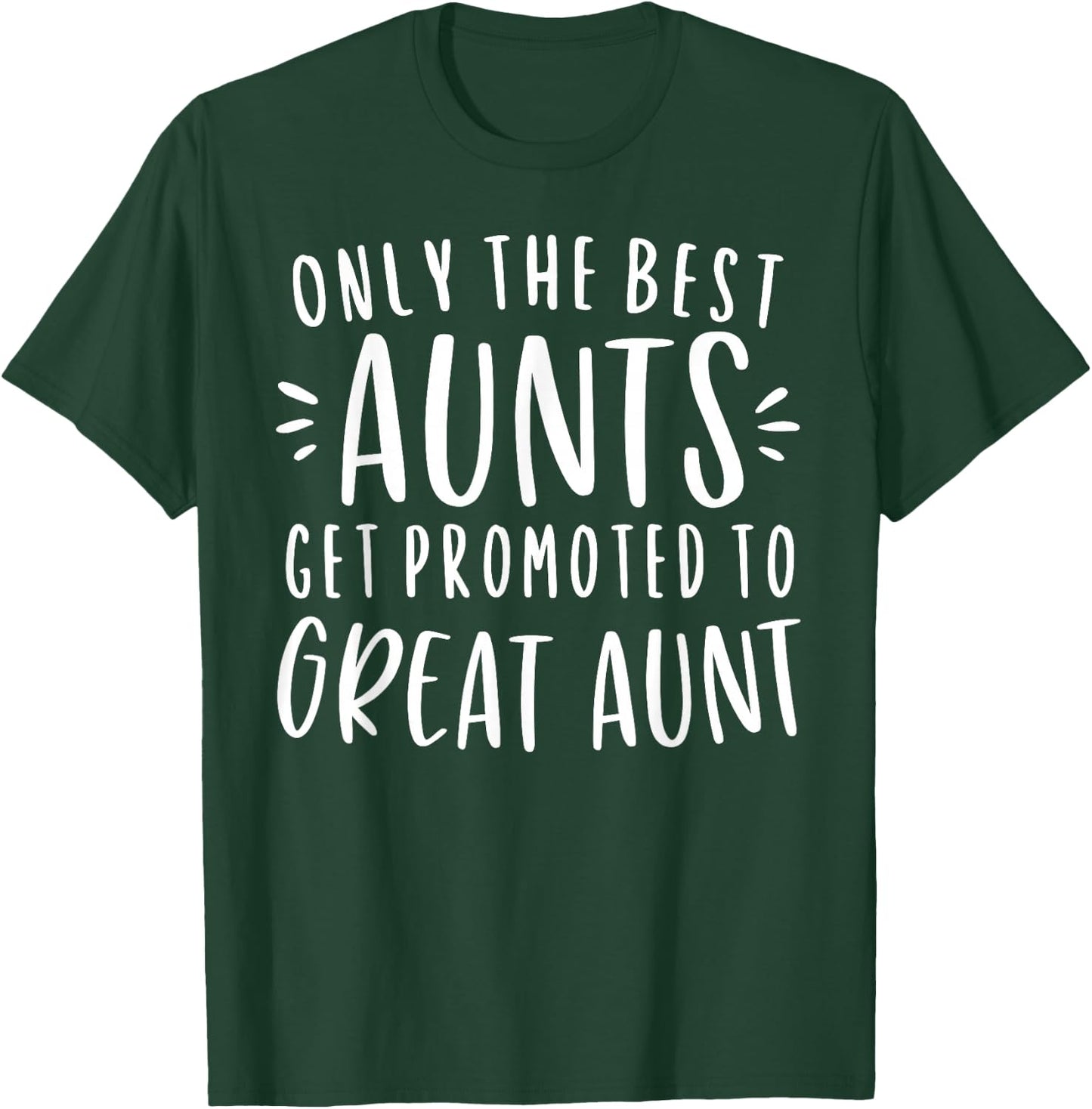 Only The Best Aunts Get Promoted To Great Aunt Gifts Auntie T-Shirt - T-Shirt | Forest
