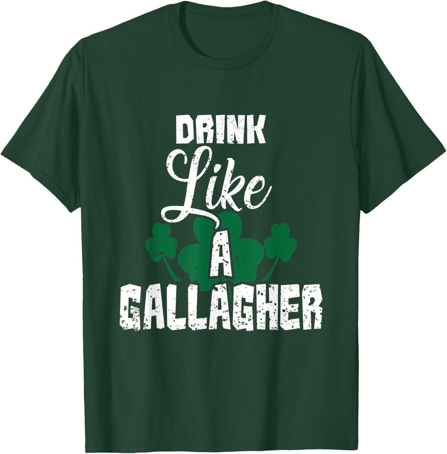Drink Like A Gallagher Irish Beer Shamrock St Patricks Day T-Shirt - T-Shirt | Forest