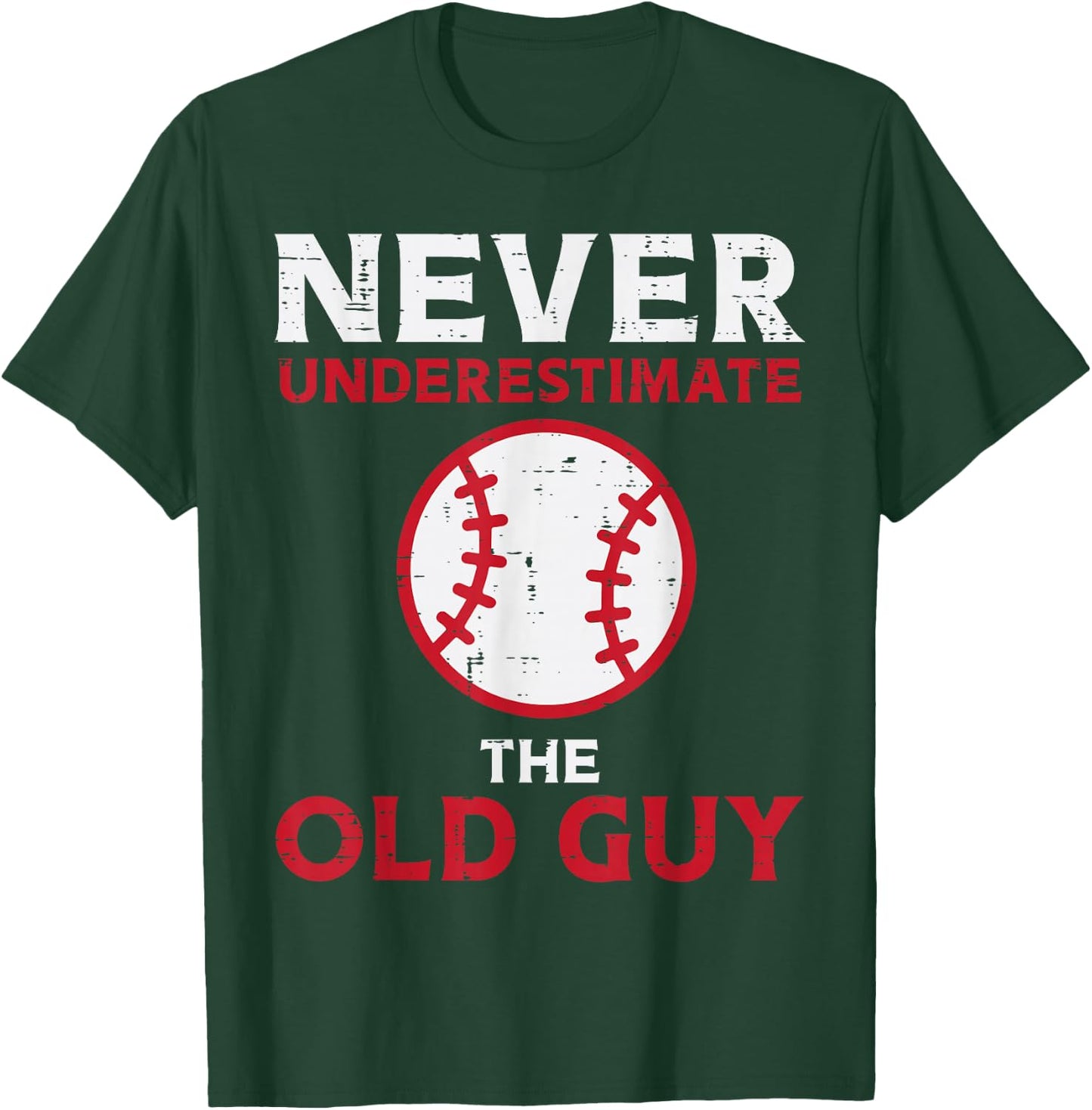 Never Underestimate The Old Guy Baseball Grandpa Dad Men T-Shirt - T-Shirt | Forest