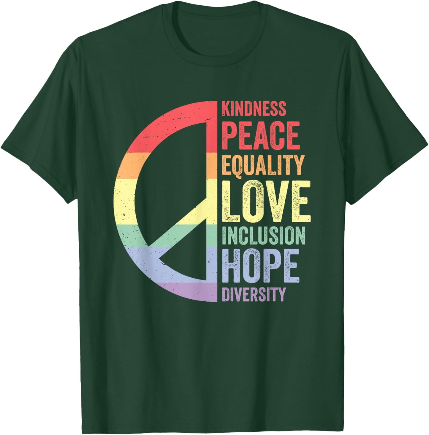 Kindness Peace Equality Love Inclusion Hope Diversity T-Shirt - T-Shirt | Forest