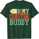 Coaster Buddy I Rollercoaster Crew I Family Roller Coaster T-Shirt - T-Shirt | Forest