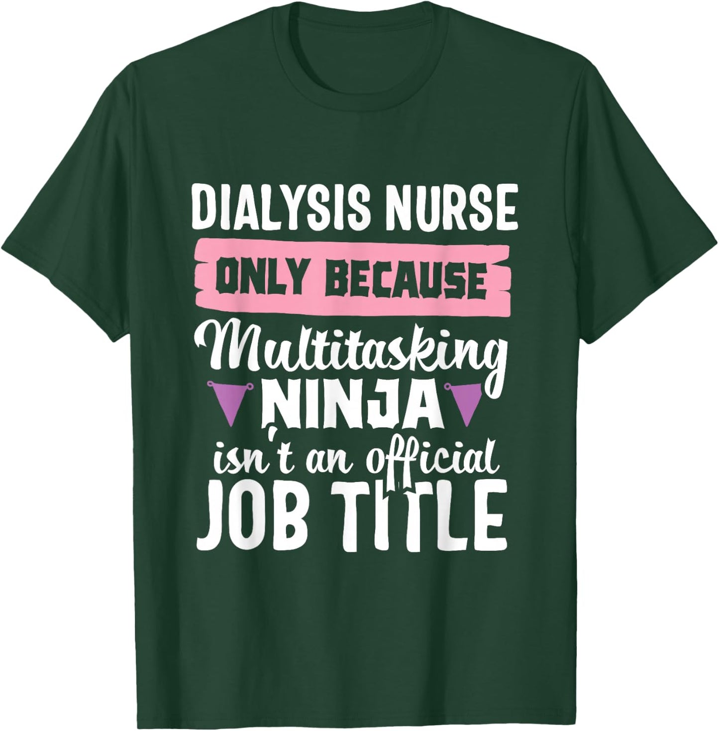 Dialysis Nurse Funny Ninja Nephrology Nursing RN Hospital T-Shirt - T-Shirt | Forest