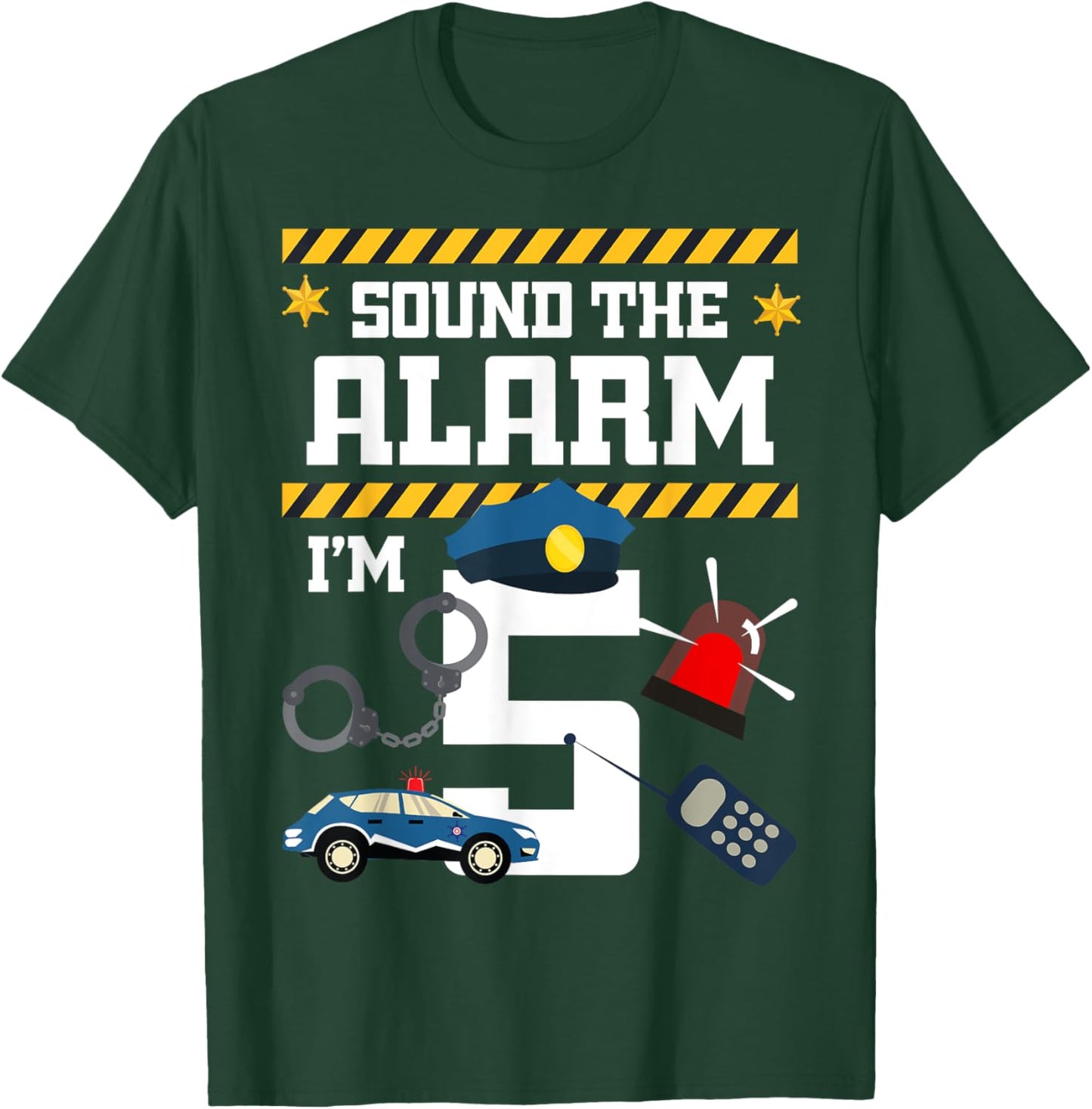 Sound The Alarm I'm 5 Policeman Bday Celebration 5th T-Shirt - T-Shirt | Forest
