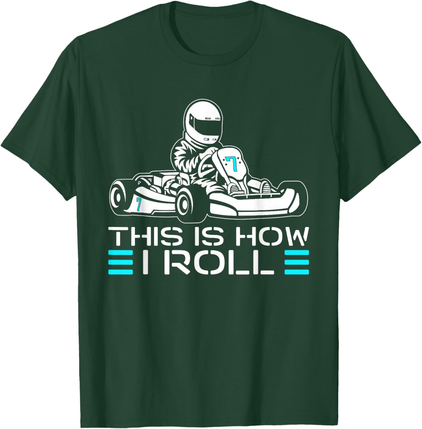 This is How I Roll Go Kart Racer Racing Go Kart T-Shirt - T-Shirt | Forest