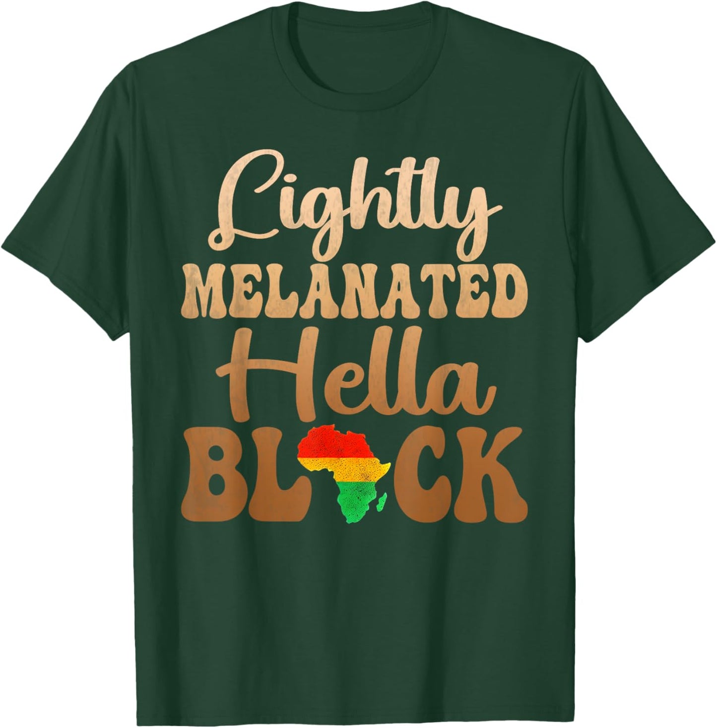 Blackity Black history month Lightly Melanated Hella Black T-Shirt - T-Shirt | Forest