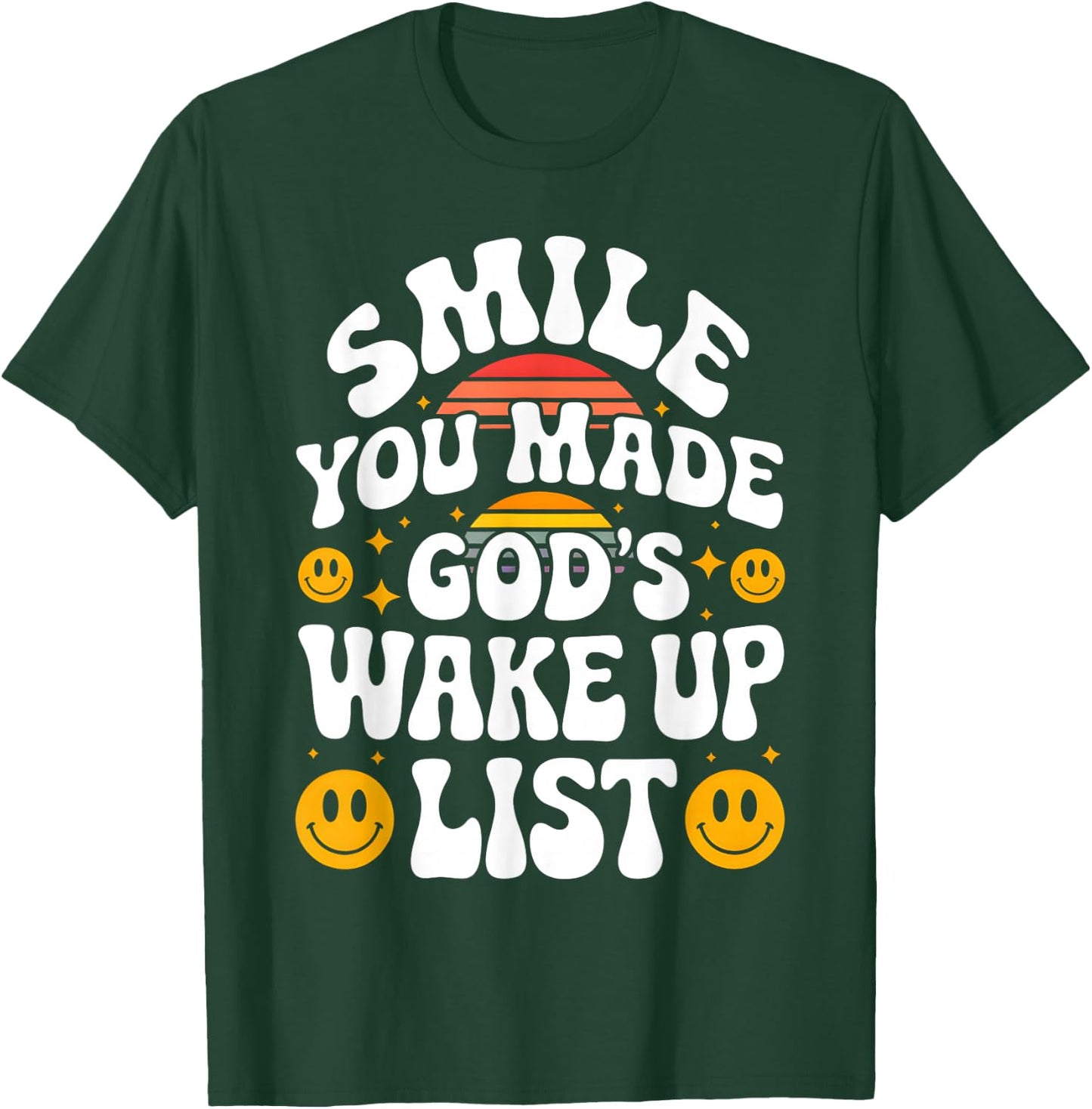 Smile You Made God's Wake Up List Christian Jesus Faith T-Shirt - T-Shirt | Forest