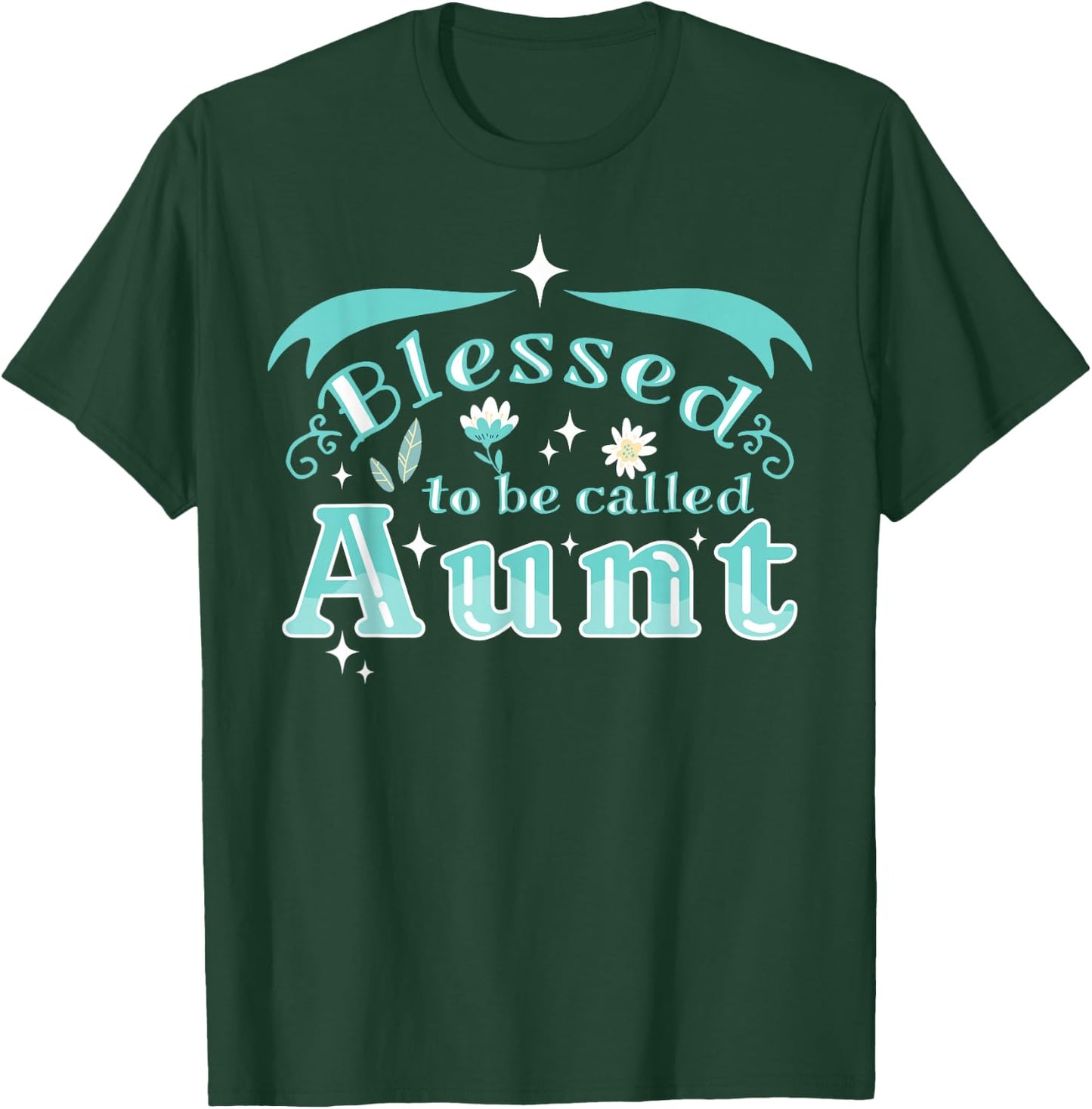 Blessed to be called aunt T-Shirt - T-Shirt | Forest