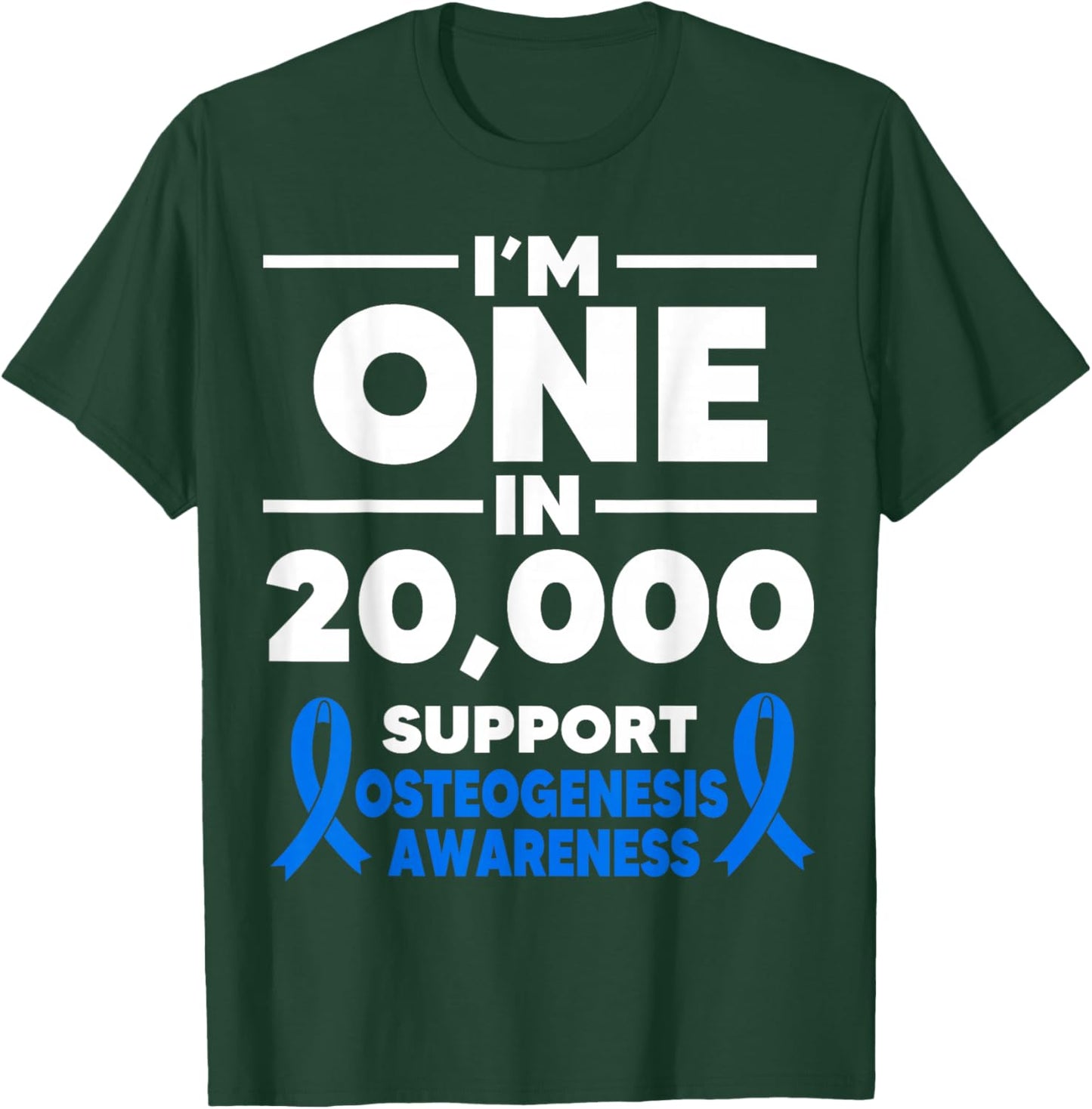 Osteogenesis Imperfecta Awareness One in 20.000 Fighter T-Shirt - T-Shirt | Forest