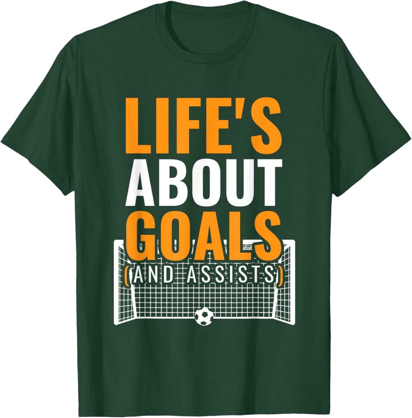 Lifes About Goals And Assists Goal Net Players Team Soccer T-Shirt - T-Shirt | Forest