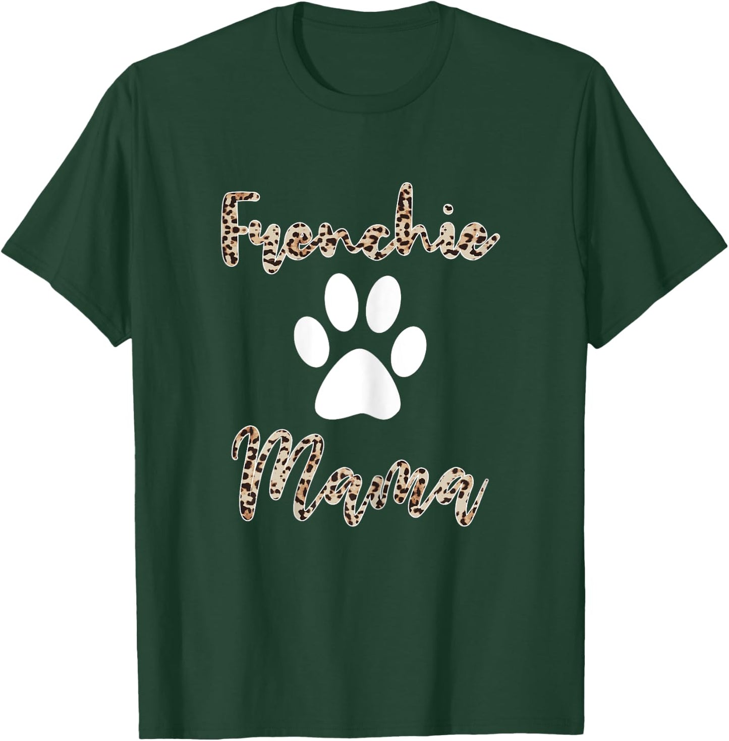 Frenchie Mama Shirt Leopard Style French Bulldog Mom T-Shirt - T-Shirt | Forest