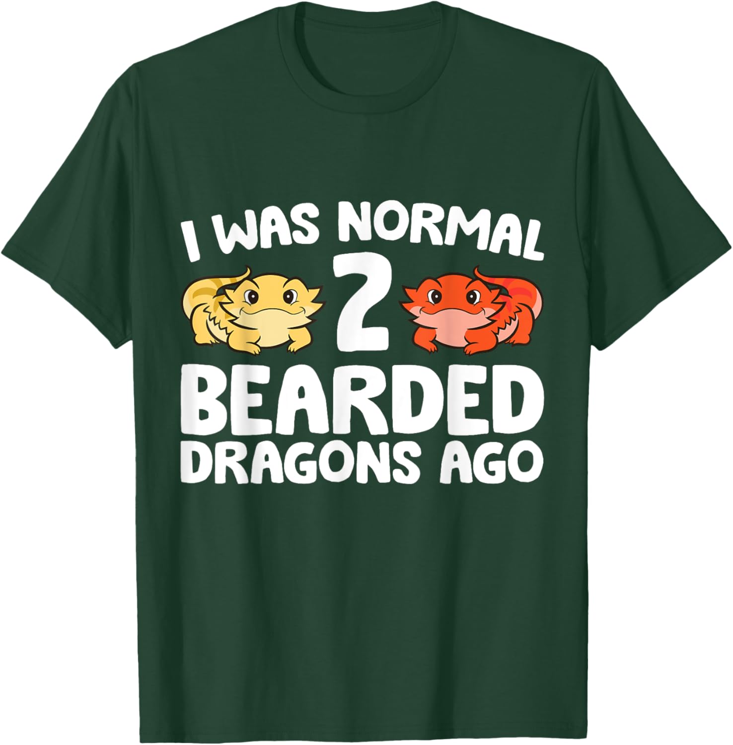 I Was Normal 2 Bearded Dragons Ago Funny Bearded Dragon T-Shirt - T-Shirt | Forest