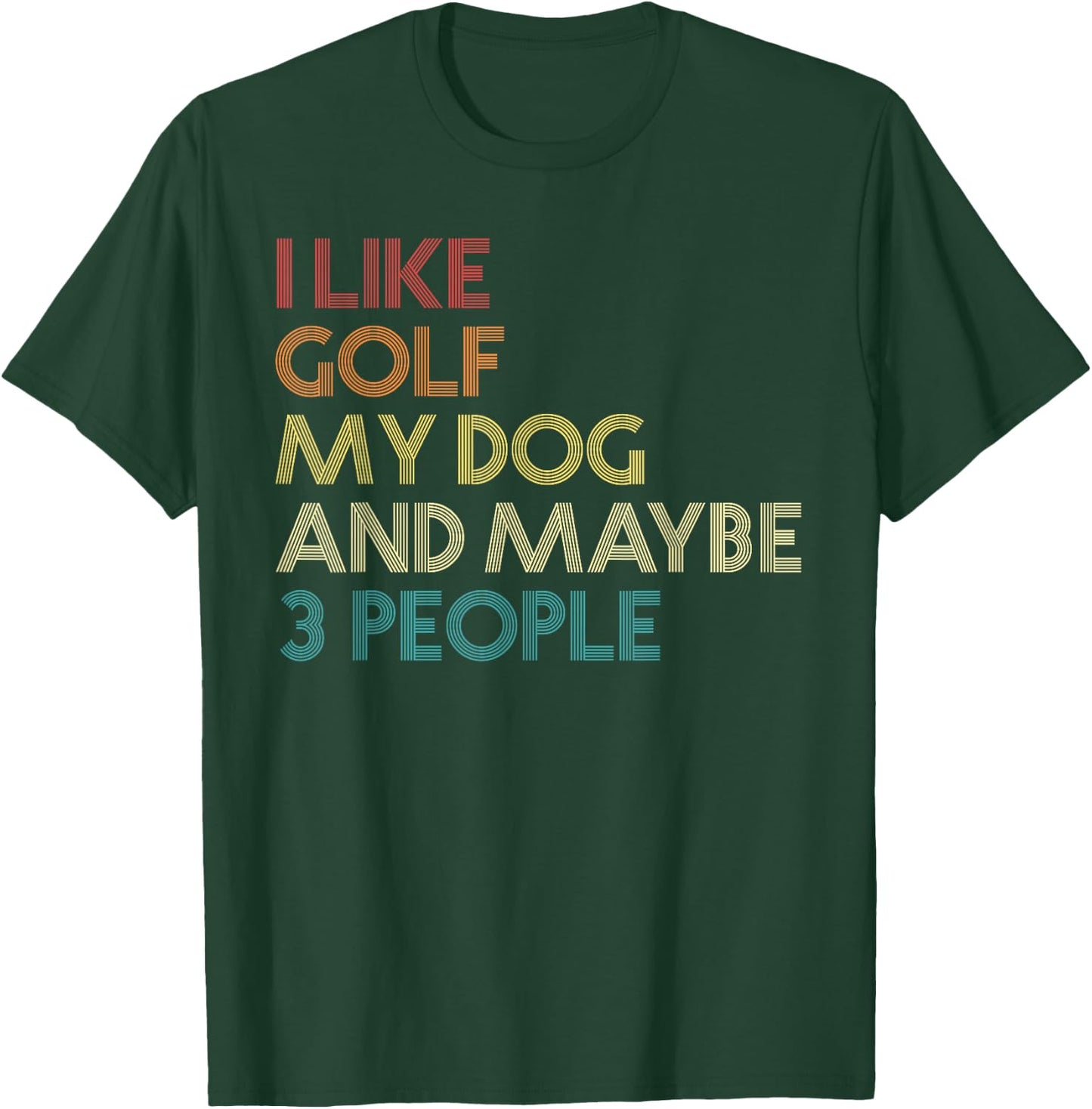 I Like Golf My Dog And Maybe 3 People Quote Vintage Retro Women T-Shirt - T-Shirt | Forest
