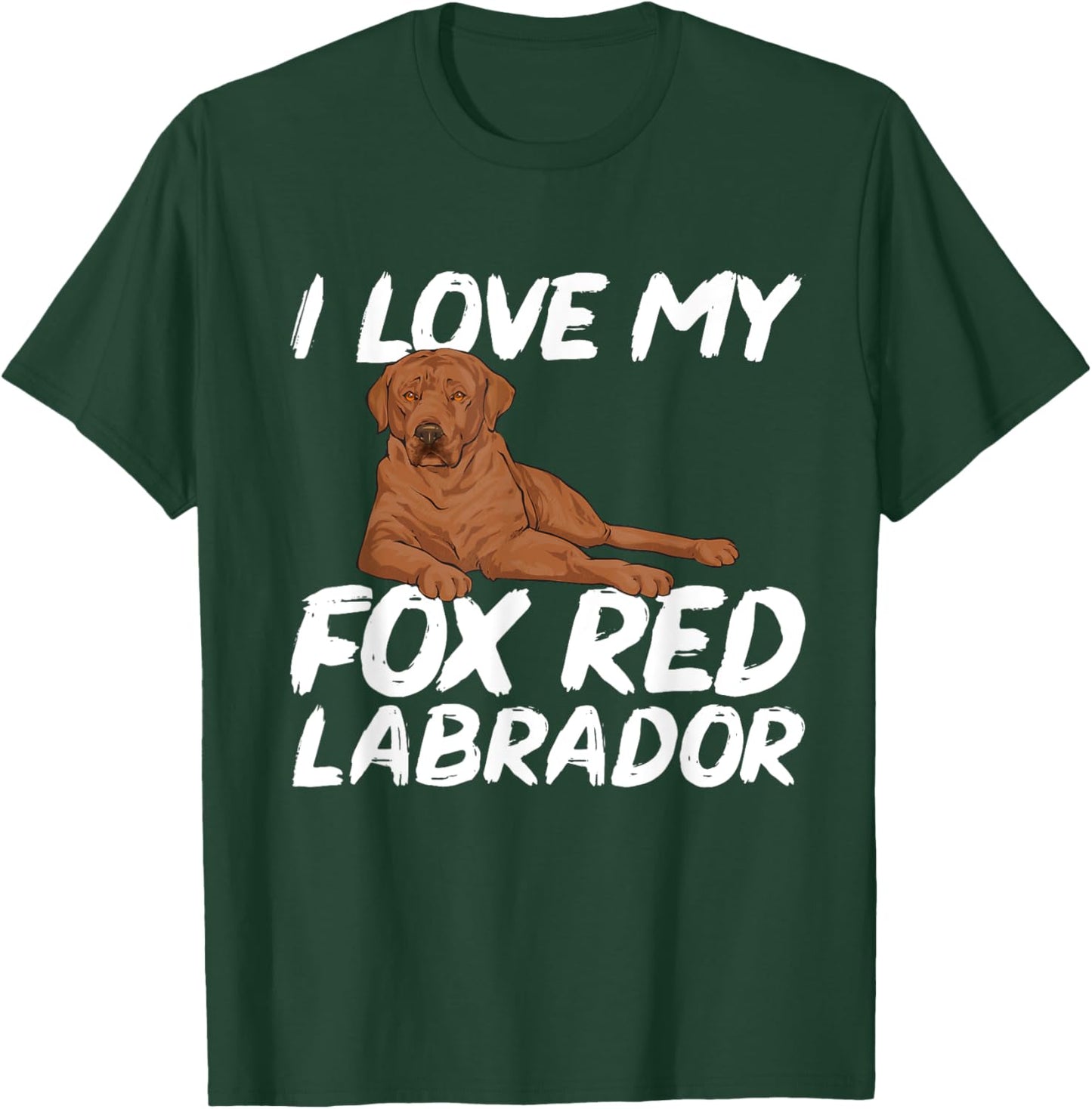 I Love My Fox Red Labrador Retriever Foxred Lab T-Shirt - T-Shirt | Forest