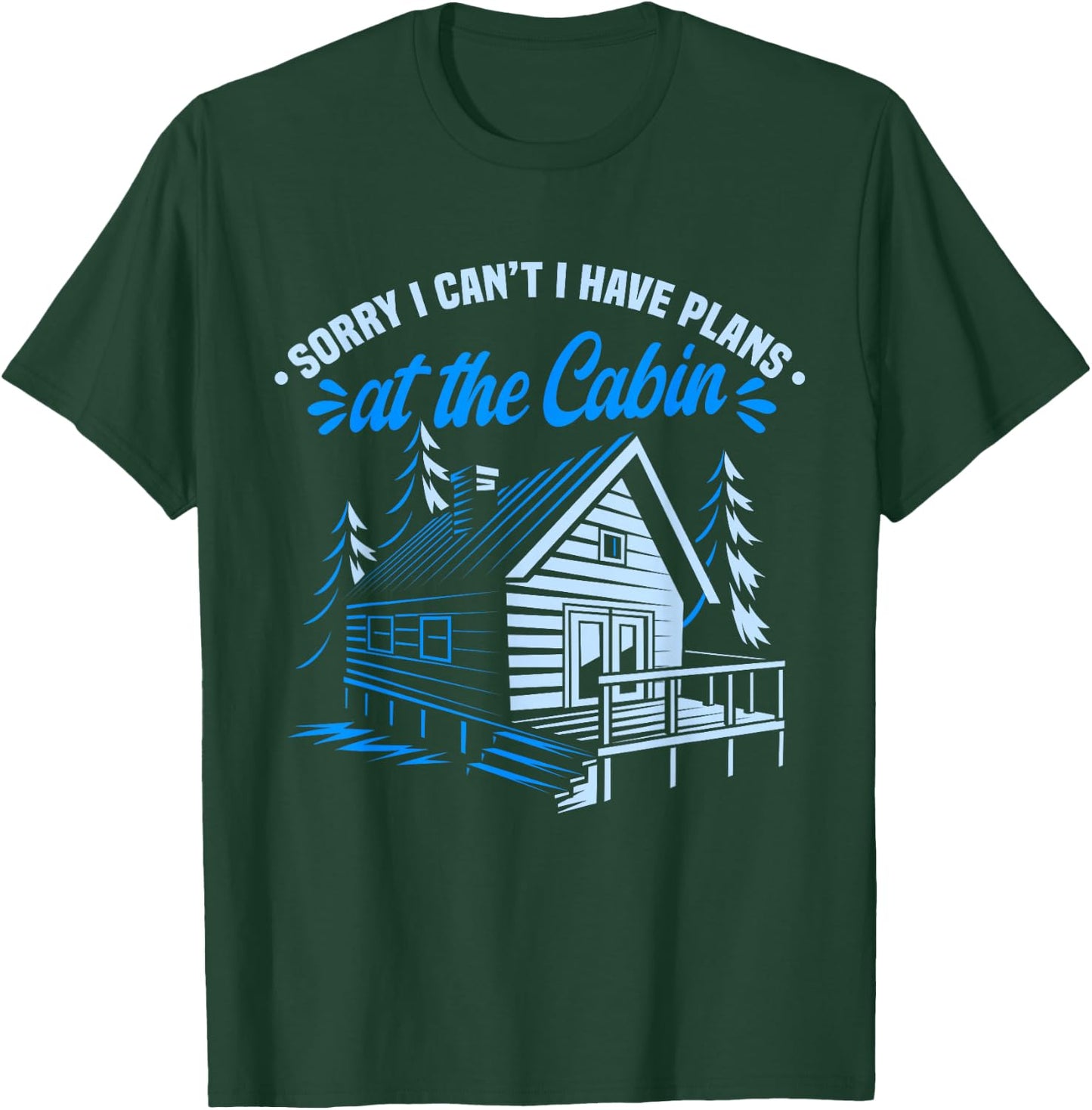 Cabin Owner I Have Plans In The Cabin T-Shirt - T-Shirt | Forest