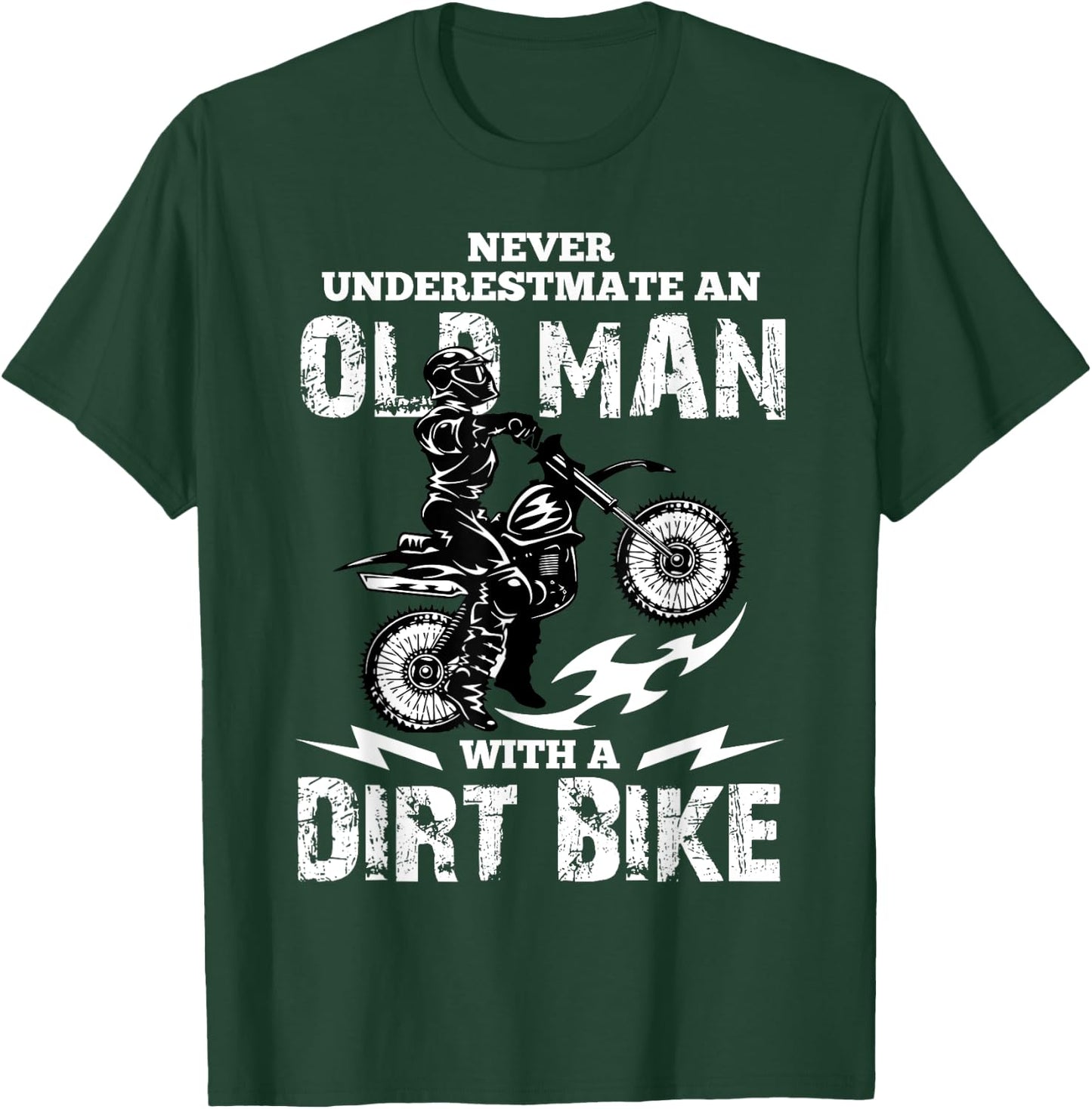 Never Underestimate an Old Man with a Dirt Bike Funny Gifts T-Shirt - T-Shirt | Forest