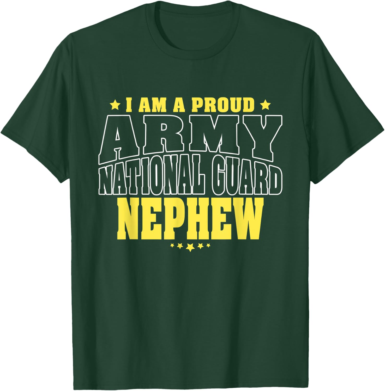 I Am A Proud Army National Guard Nephew - Military Family T-Shirt - T-Shirt | Forest