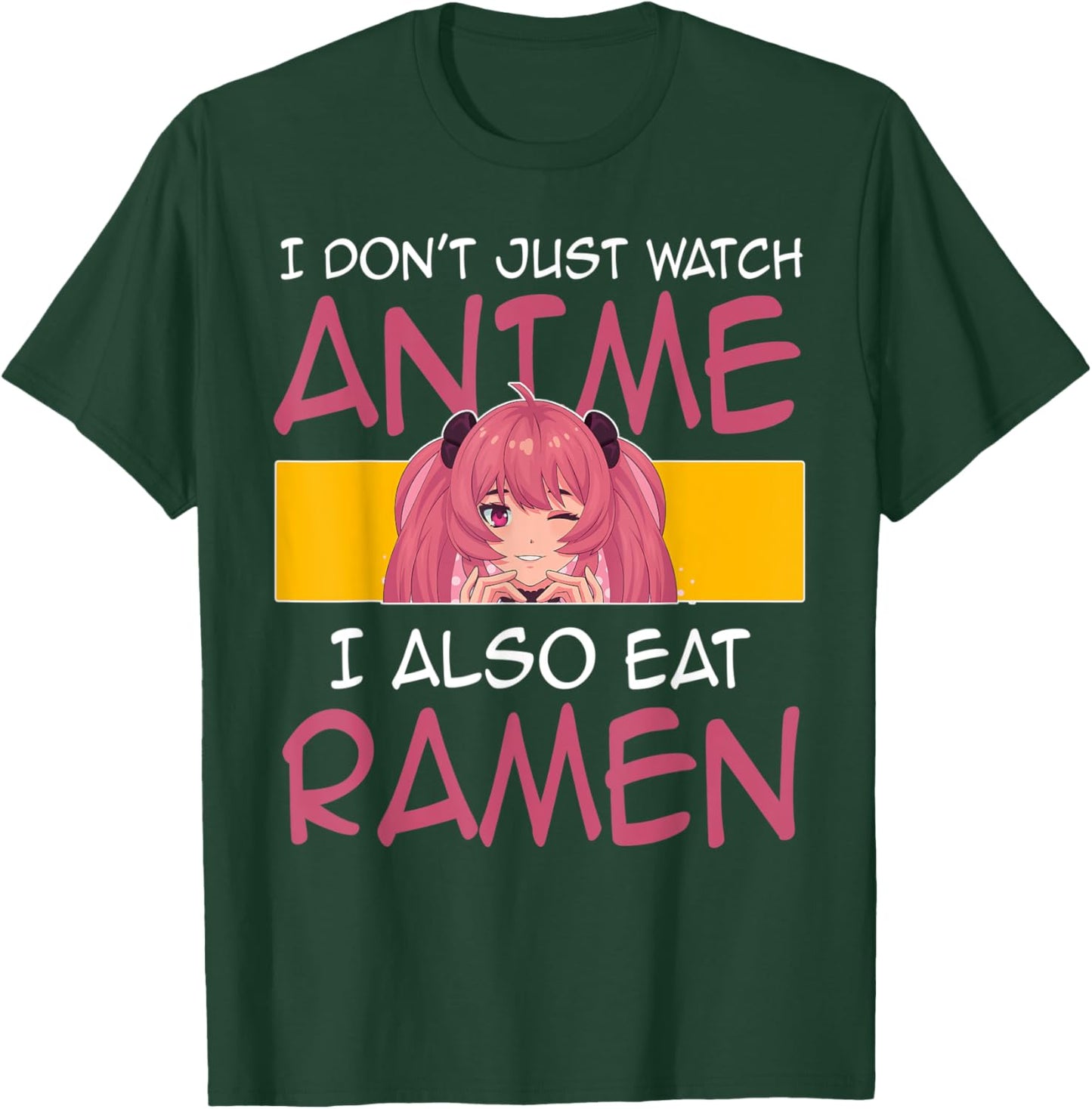 I don't just watch anme I also eat ramen Anime Merch T-Shirt - T-Shirt | Forest