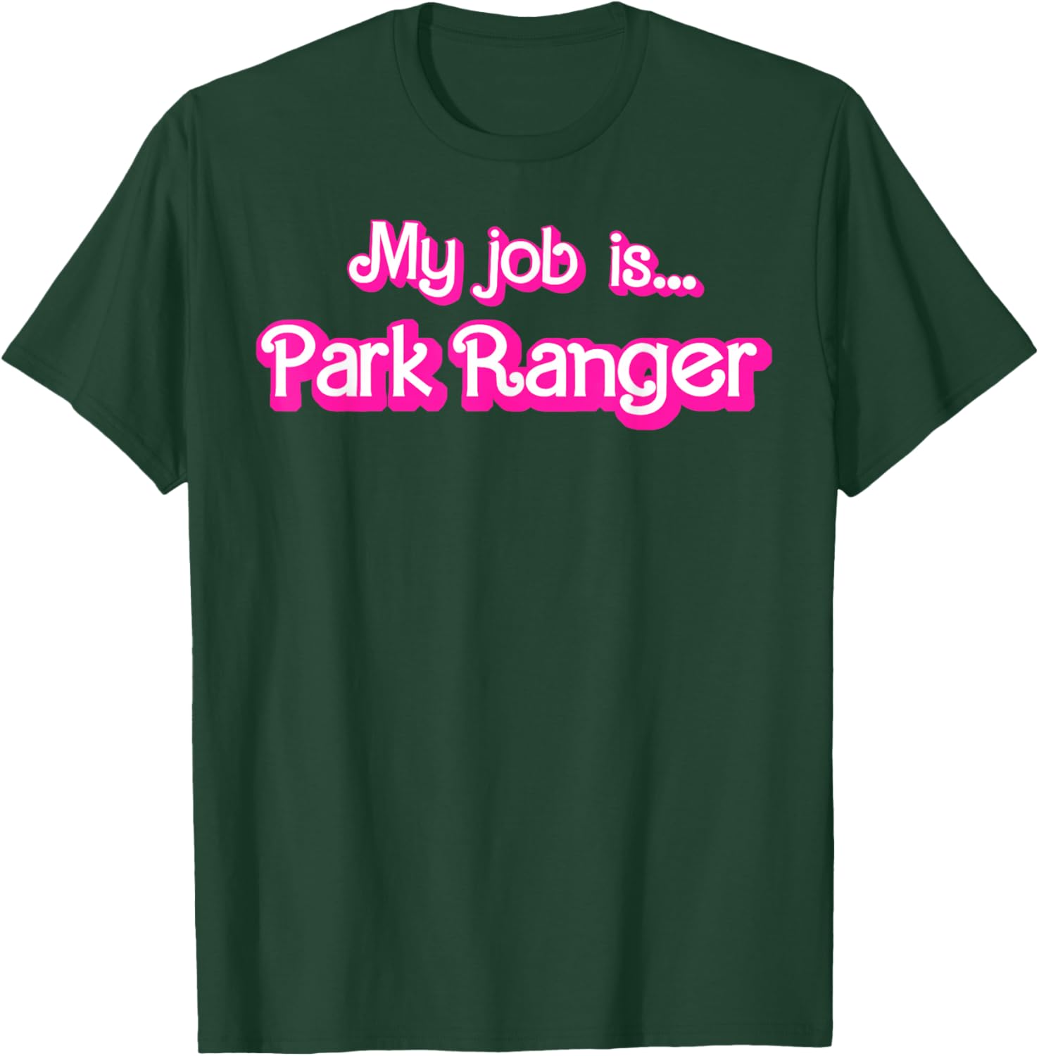 My Job Is Park Ranger T-Shirt - T-Shirt | Forest
