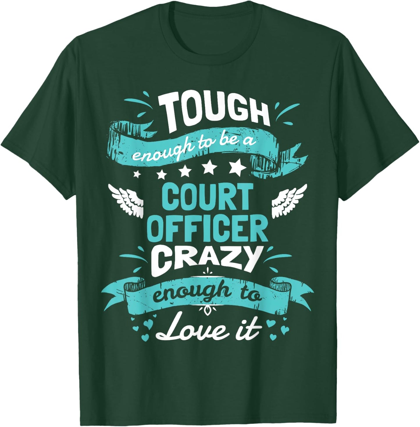 Court Officer Tough Enough Funny Quote Shirt Gift T-Shirt - T-Shirt | Forest