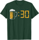 Beer 30 Drinking Party Homebrewers Craft Beer Birthday Gifts T-Shirt - T-Shirt | Forest
