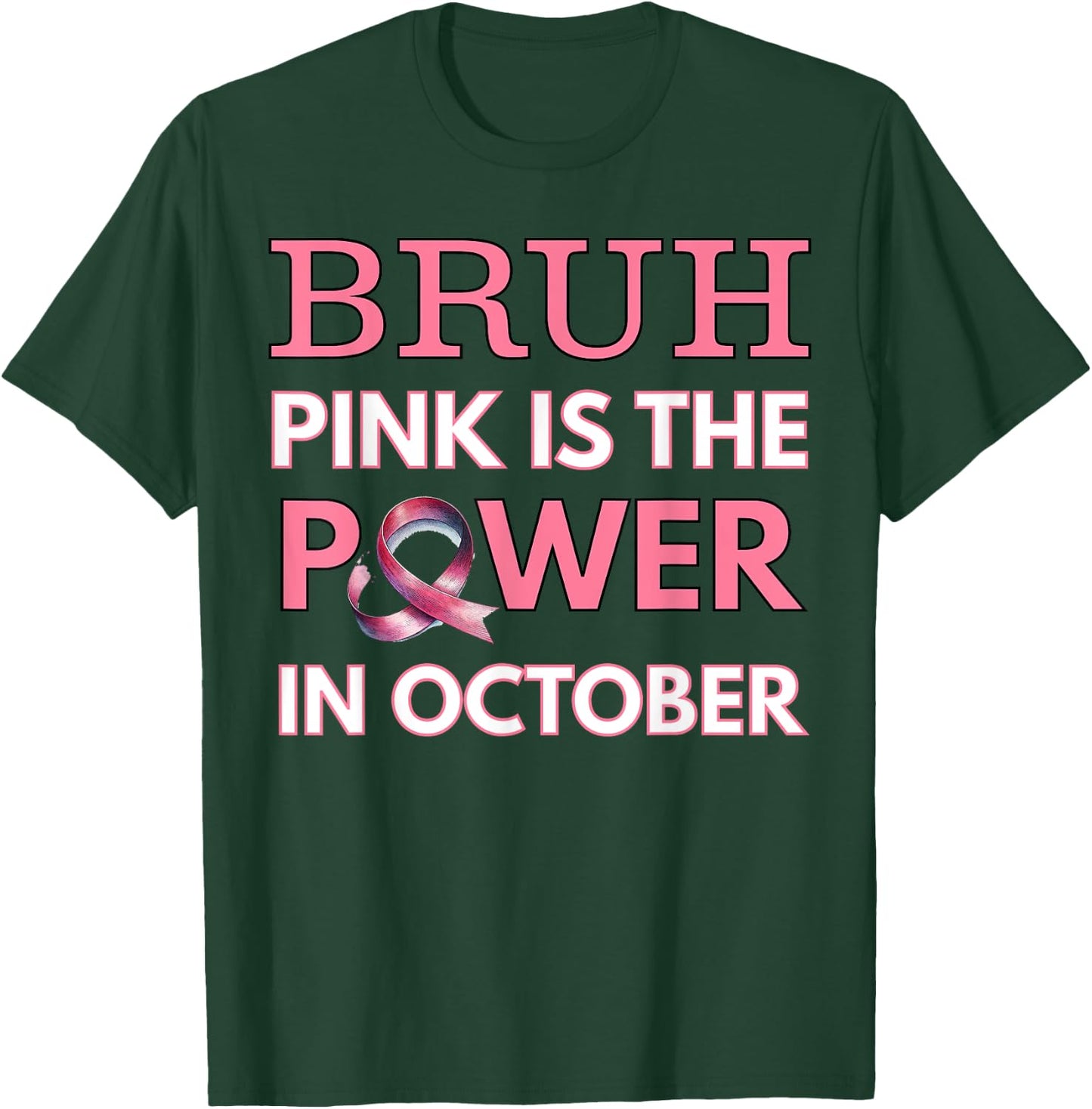 Bruh Pink Is the Power in October Breast Cancer Awareness T-Shirt - T-Shirt | Forest