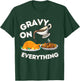 Gravy On Everything Funny Thanksgiving Dinner Gravy Lover T-Shirt - T-Shirt | Forest