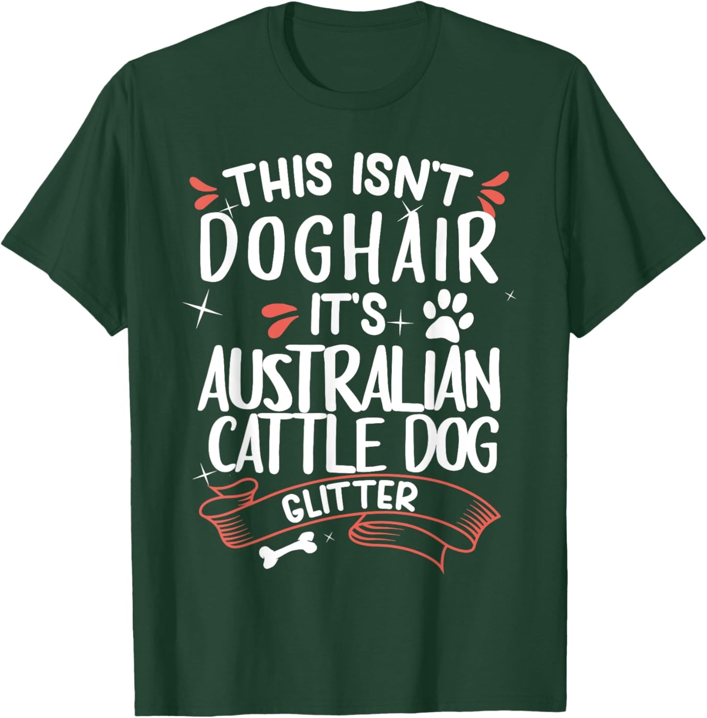 Australian Cattle Dog Shirt Men Women Dog Mom Dog Lover T-Shirt - T-Shirt | Forest