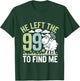 He Left The 99 To Find Me Bible Christian Faith T-Shirt - T-Shirt | Forest